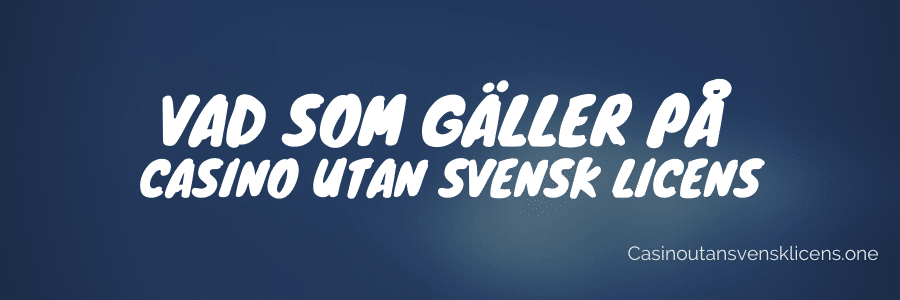 Casino utan Svensk Licens » Nya Casinon utan Spelpaus ⚡️